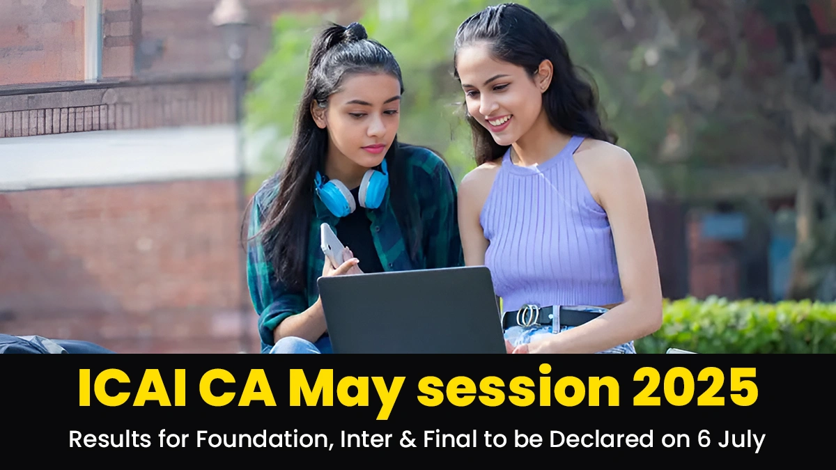 ICAI CA May session 2025 Results for Foundation, Inter & Final to be Declared on 6 July.webp